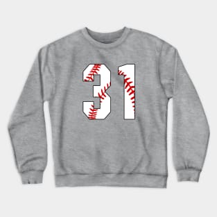 Baseball Number 31 #31 Baseball Shirt Jersey Favorite Player Biggest Fan Crewneck Sweatshirt